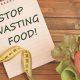 Seven simple ways to stop wasting food, money, time and the environment
